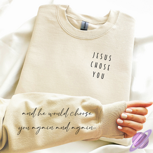 JESUS CHOSE YOU SWEATSHIRT W/ SLEEVE PRINT