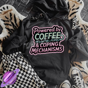 POWERED BY COFFEE & COPING MECHANISMS HOODIE