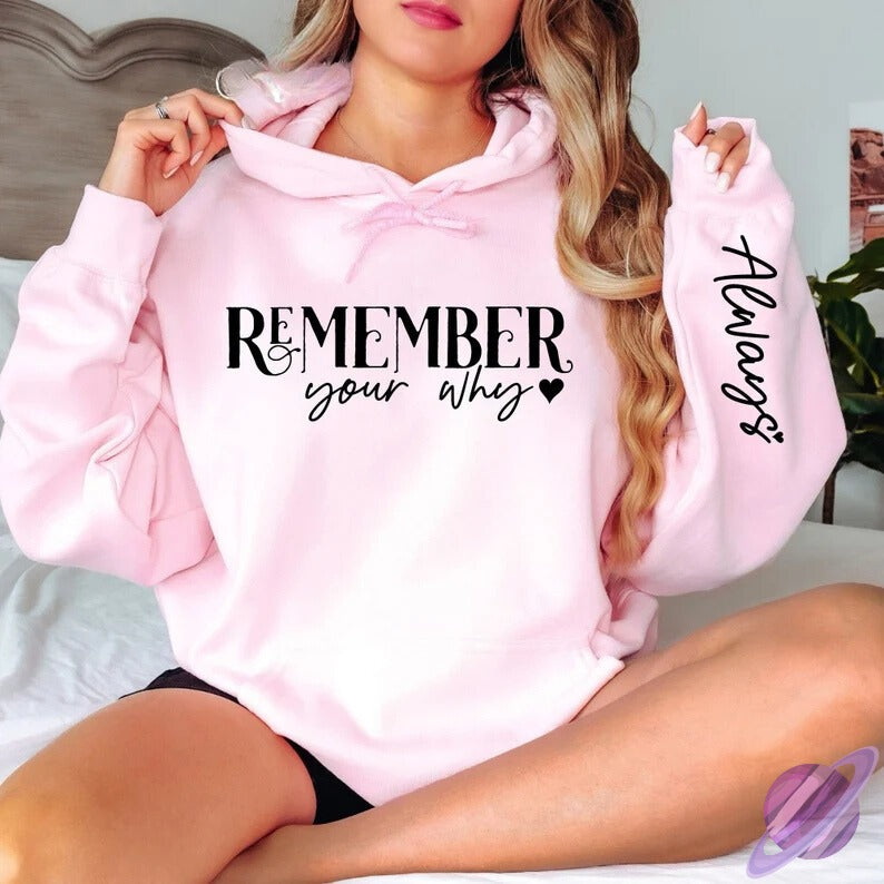 REMEMBER YOUR WHY HOODIE FRONT & SLEEVE DESIGN